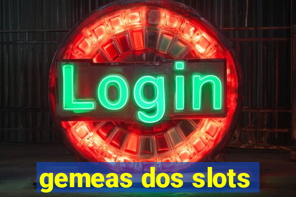 gemeas dos slots