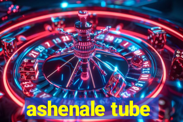 ashenale tube