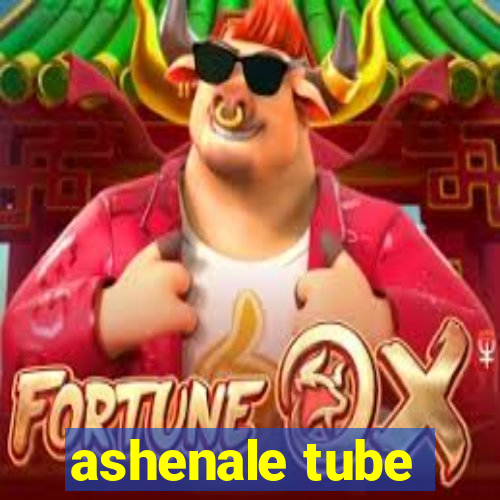 ashenale tube