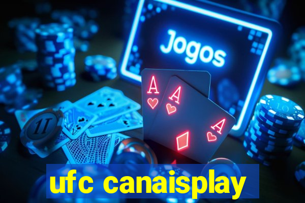 ufc canaisplay