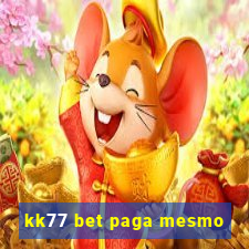 kk77 bet paga mesmo