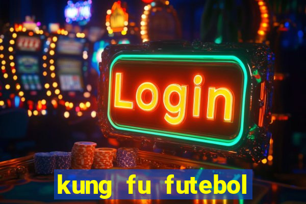 kung fu futebol clube dublado torrent