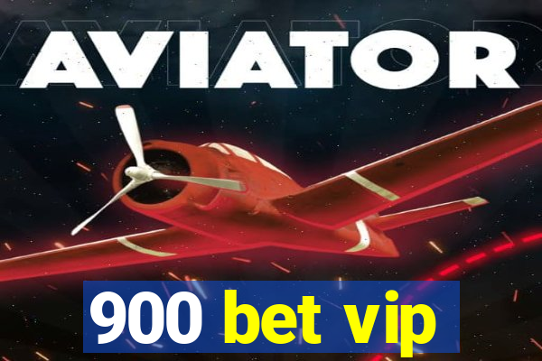 900 bet vip