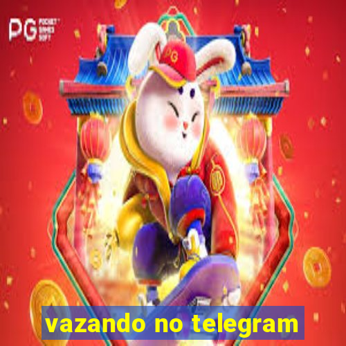 vazando no telegram