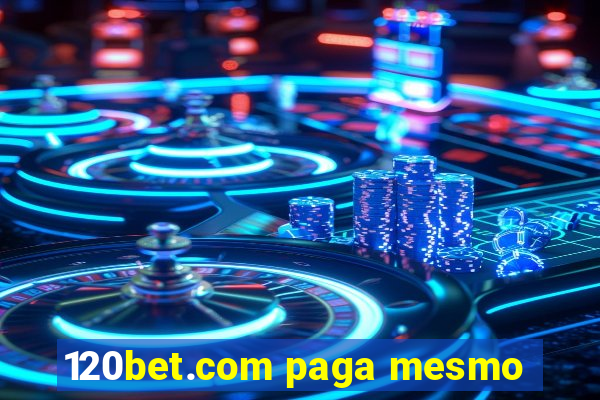 120bet.com paga mesmo