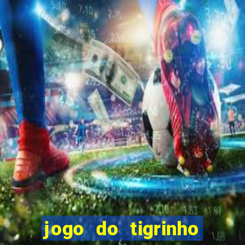 jogo do tigrinho deposito minimo 1 real