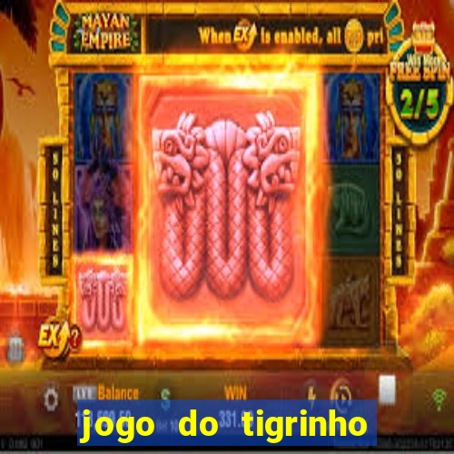 jogo do tigrinho deposito minimo 1 real