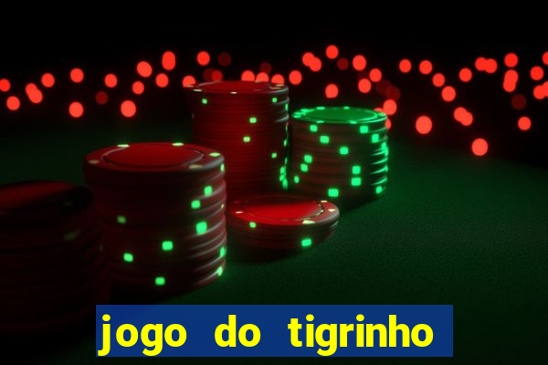 jogo do tigrinho deposito minimo 1 real