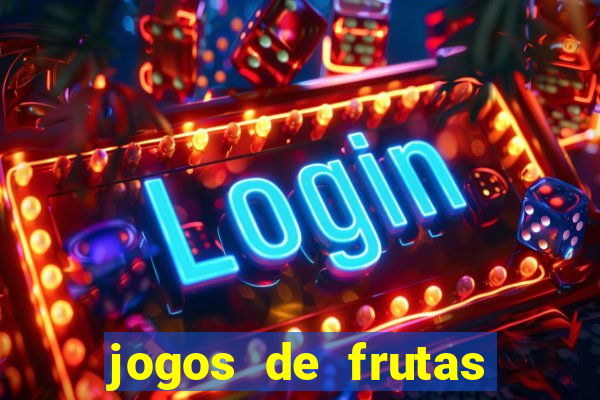 jogos de frutas para ganhar dinheiro