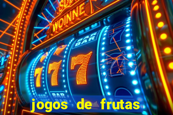 jogos de frutas para ganhar dinheiro