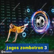 jogos zombotron 3