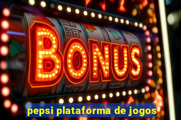 pepsi plataforma de jogos