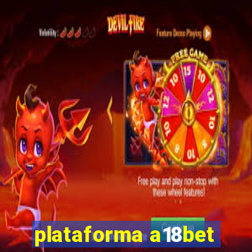 plataforma a18bet