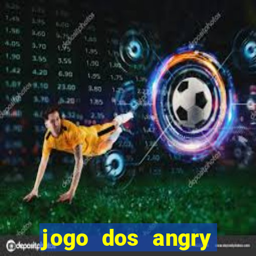 jogo dos angry birds rio