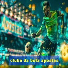 clube da bola apostas