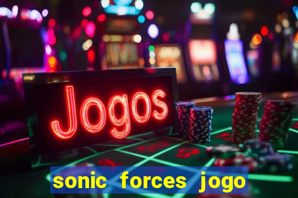 sonic forces jogo de corrida dinheiro infinito