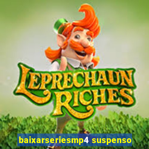 baixarseriesmp4 suspenso