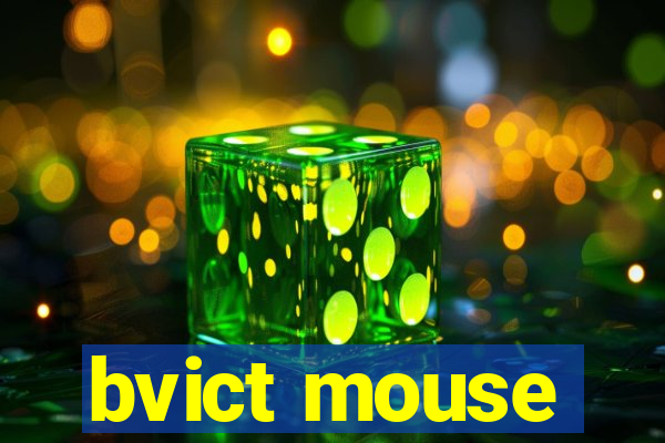 bvict mouse