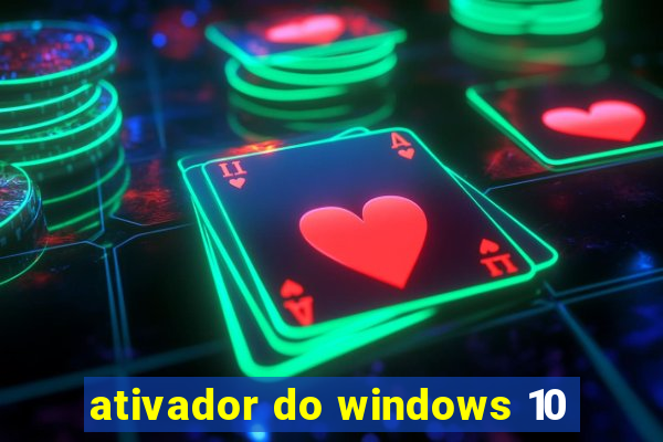 ativador do windows 10