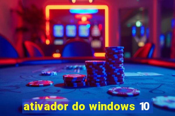 ativador do windows 10