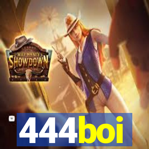 444boi