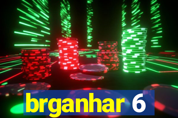 brganhar 6