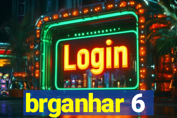 brganhar 6