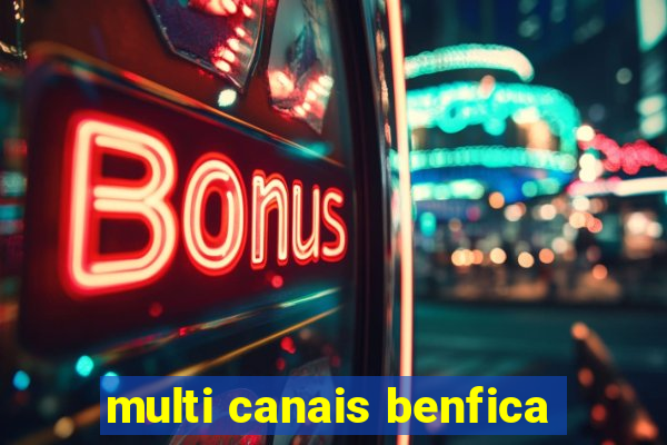 multi canais benfica