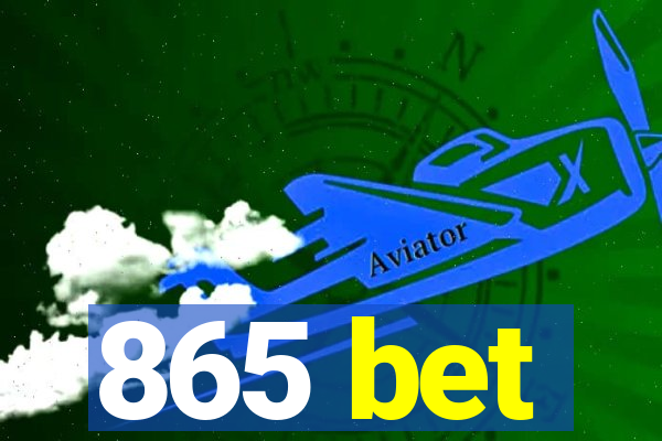 865 bet