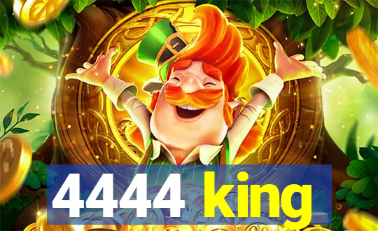 4444 king