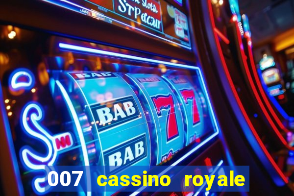 007 cassino royale filme completo em portugues