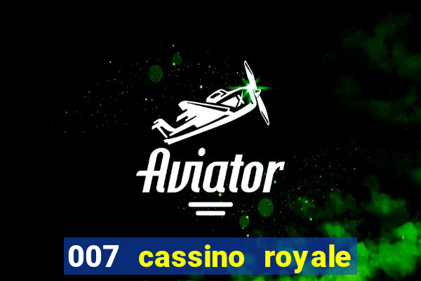 007 cassino royale filme completo em portugues