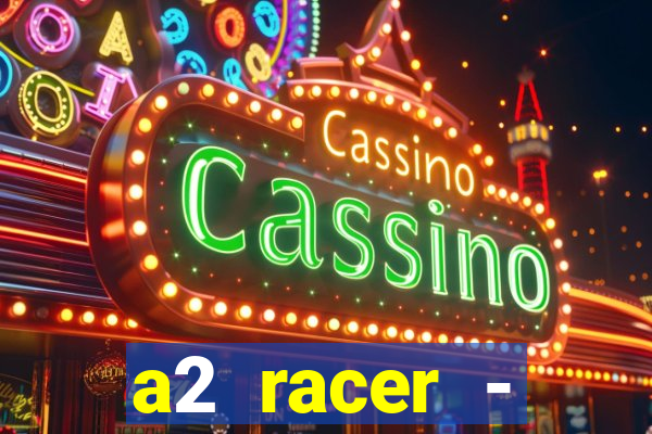 a2 racer - riscando o asfalto filme completo dublado download