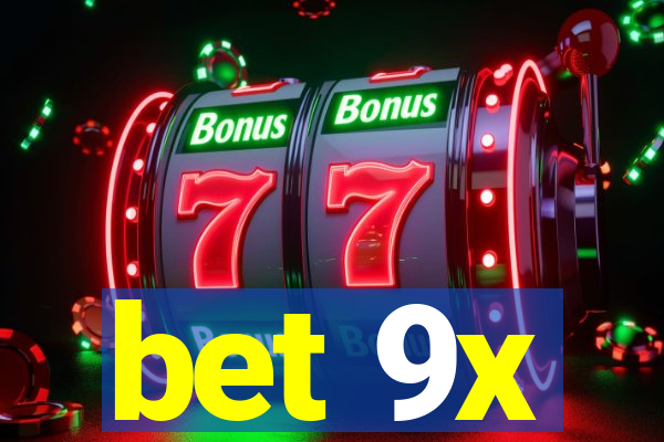 bet 9x