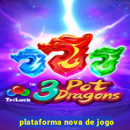 plataforma nova de jogo