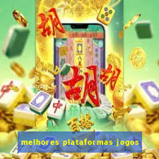 melhores plataformas jogos