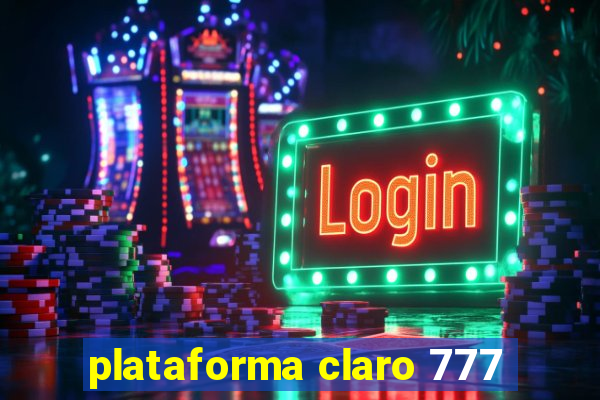 plataforma claro 777