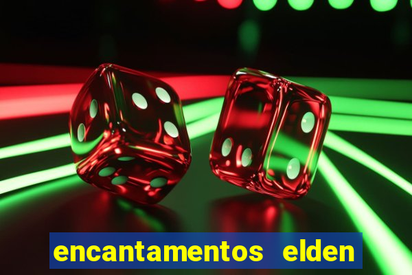 encantamentos elden ring wiki