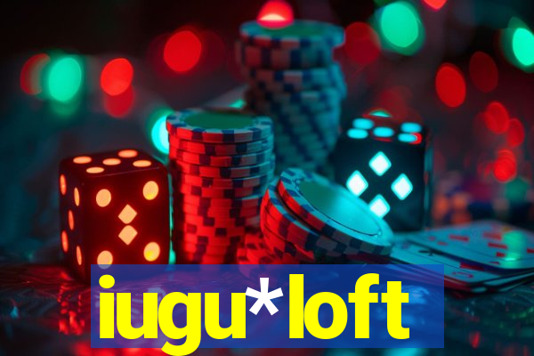 iugu*loft