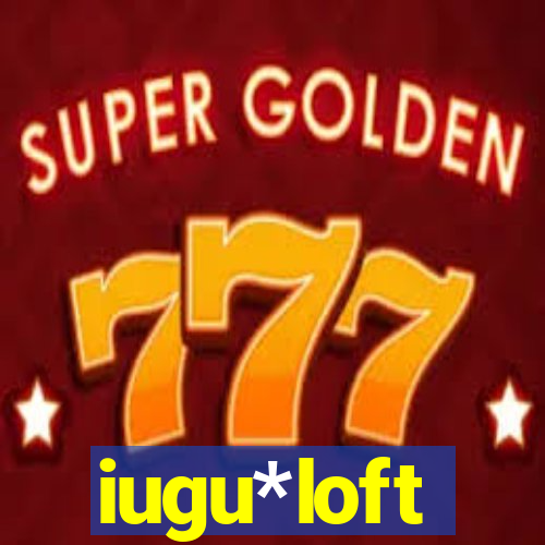 iugu*loft