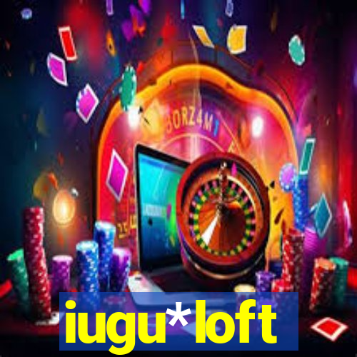 iugu*loft