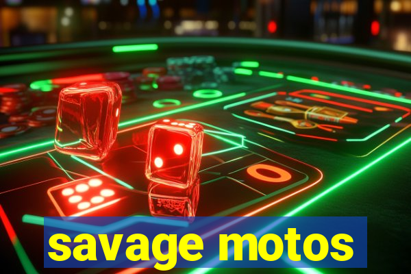 savage motos