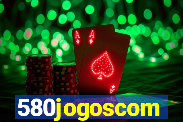 580jogoscom