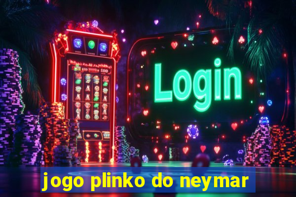 jogo plinko do neymar