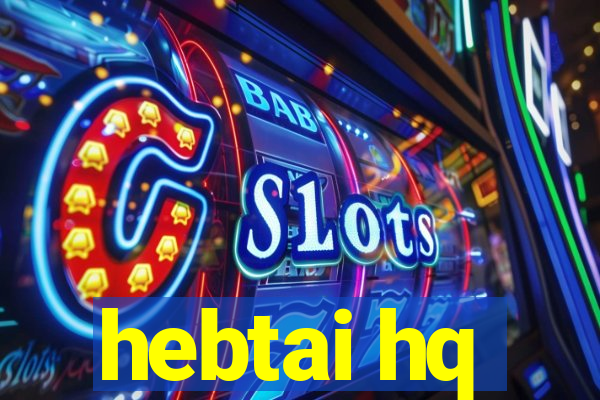 hebtai hq