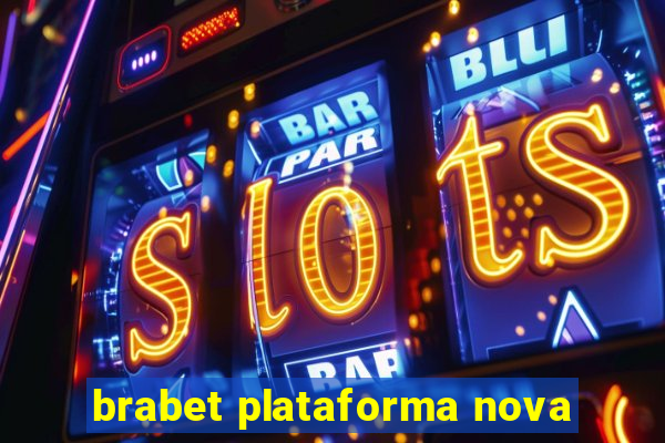 brabet plataforma nova