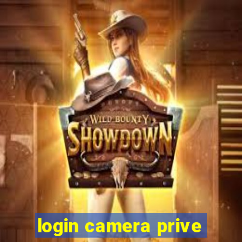 login camera prive