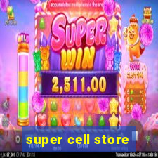 super cell store