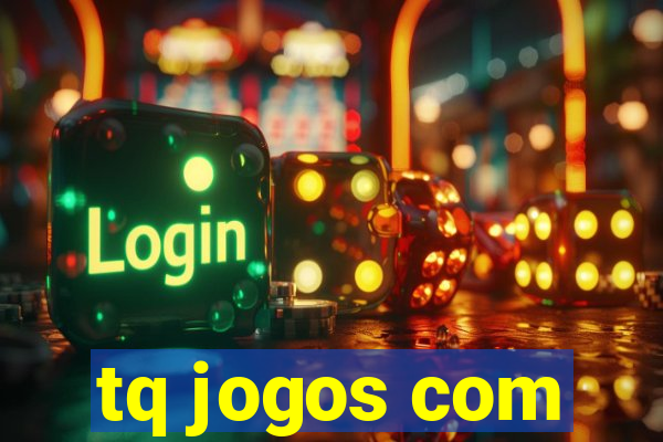 tq jogos com