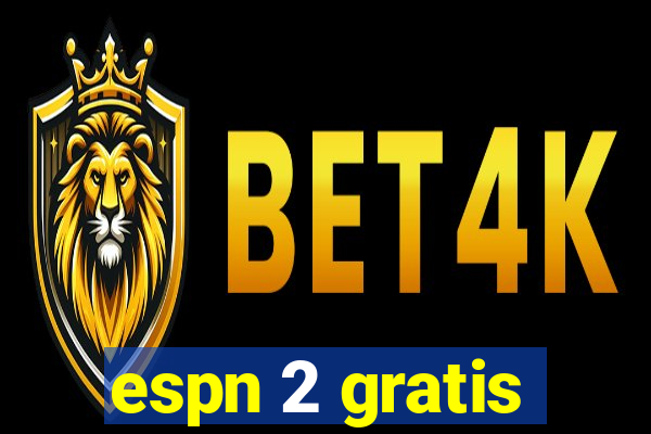 espn 2 gratis